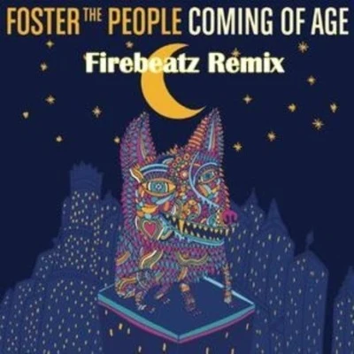 Coming Of Age (Firebeatz Remix) 专辑 Foster The People