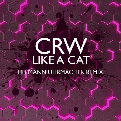 Like A Cat (Tillmann Uhrmacher Remix) 專輯 CRW feat. VERONIKA/Veronika/CRW