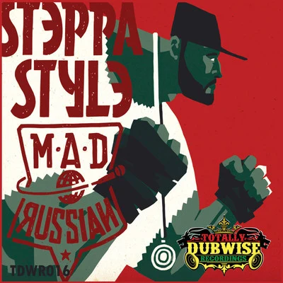 Steppa Style Totally Dubwise Presents: The Mad Russian