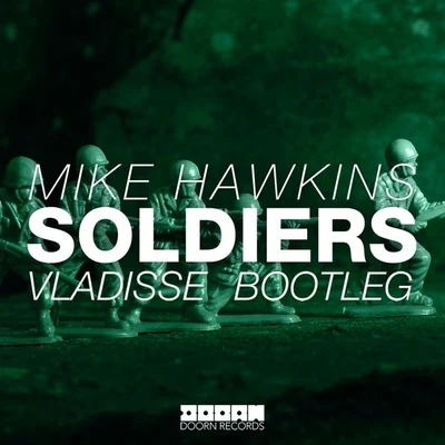 Soldiers (Vladisse Bootleg) 專輯 Mike Hawkins