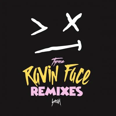 Ravin Face (Remixes) 專輯 Tyrone/Trai5or