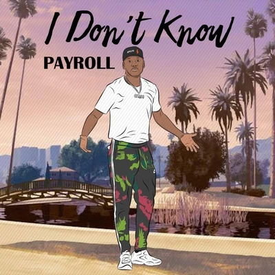 I Dont Know 專輯 Crispy Quis/Scooch/Doughboyz Cashout/Payroll