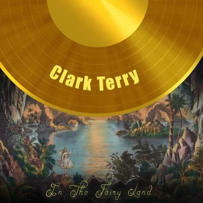 In The Fairy Land 專輯 Clark Terry/Jazz at the Philharmonic/Edward Heyman/Benny Carter/Charlie Shavers