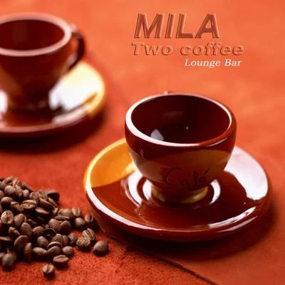 Two coffee (Lounge Bar) 专辑 Mad Dogz/Mila/MC Fioti