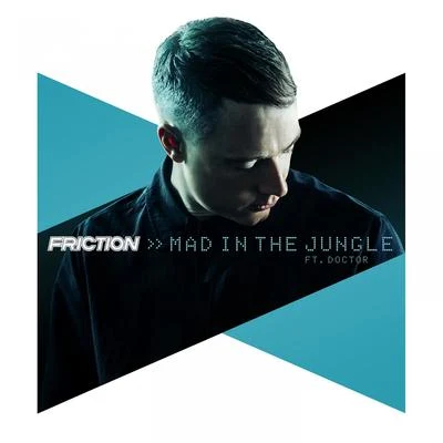 Mad in the Jungle 專輯 Friction/Jonny L