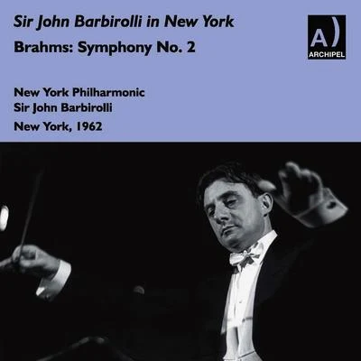 John Barbirolli BRAHMS, J.: Symphony No. 2Academic Festival Overture (New York Philharmonic, Barbirolli, Mitropoulos) (1958, 1962)