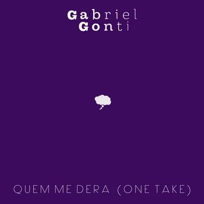 Quem Me Dera (One Take) 专辑 Gabriel Gonti