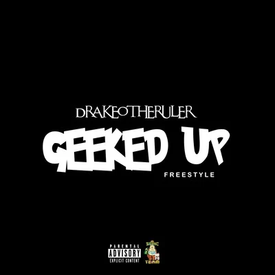 Geeked up Freestyle 專輯 JoogSzn/Drakeo The Ruler