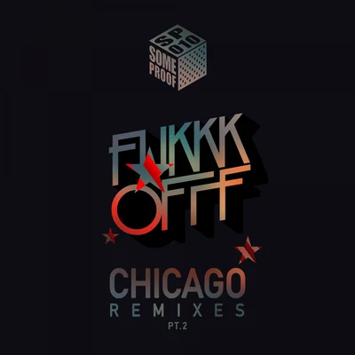 Chicago Remixes, Pt. 2 專輯 Fukkk Offf