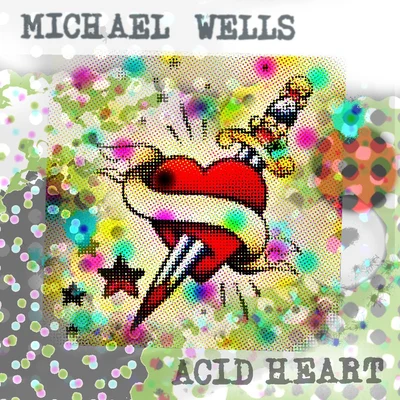 Acid Heart 專輯 Michael Wells