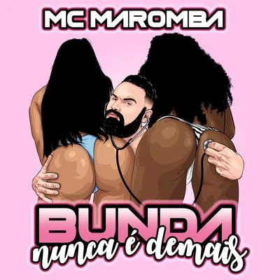 Bunda Nunca É Demais 專輯 Bapeli/Bre/Wend/MC Maromba