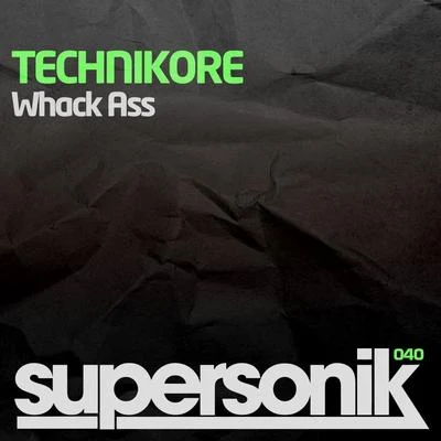 Whack Ass 专辑 Technikore