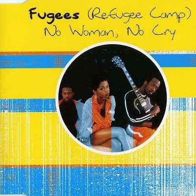 No Woman, No Cry Don't Cry, Dry Your Eyes 專輯 Fugees