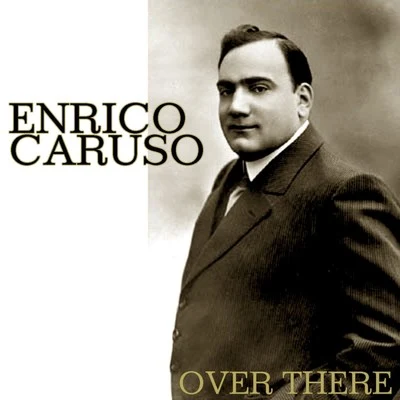 Over There 專輯 Frances Alda/Enrico Caruso