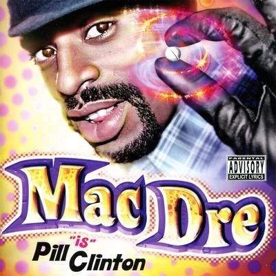 Mac Dre "Is" Pill Clinton 專輯 Mac Dre