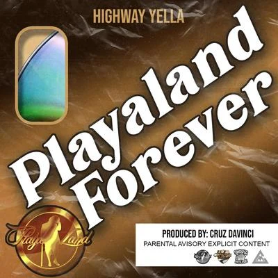 Playaland Forever 專輯 Trilly Polk/Chucky Trill/B. Bankz/Highway Yella