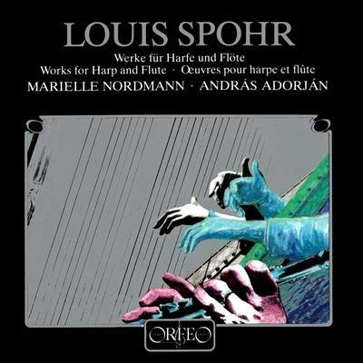 SPOHR, L.: Sonata for Flute and Harp, Op. 113Sonata for Flute and Harp, WoO 23Fantasie on Themes of Danzi and Vogler (Adorján, Nordmann) 專輯 András Adorján