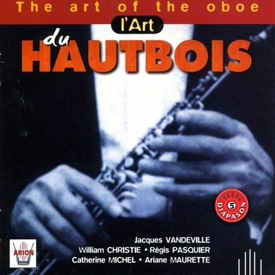 L&#x27;art du hautbois 专辑 Xavier Phillips/Hüseyin Sermet/Régis Pasquier