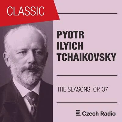 Pyotr Ilyich Tchaikovsky: The Seasons, Op. 37 專輯 Radoslav Kvapil