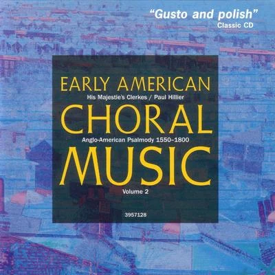 Early American Choral Music, Vol. 2: Anglo-American Psalmody 1550-1800 专辑 Paul Hillier