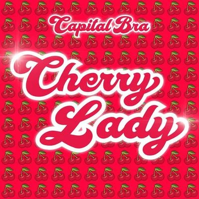 Cherry Lady 專輯 Capital Bra/GRiNGO