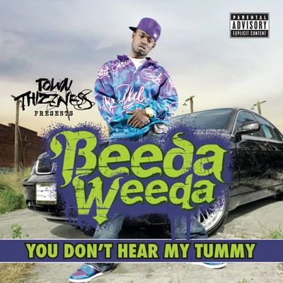 You Dont Hear My Tummy 專輯 Beeda Weeda/Pimpin Caprice/Waz