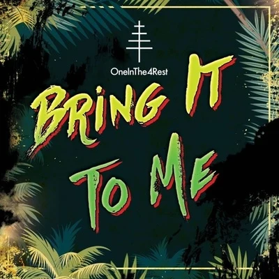 Bring It To me 專輯 OneInThe4Rest