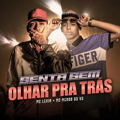 Senta Sem Olhar Pra Trás 專輯 Mc Menor do Chapa/Mc Menor da Vg