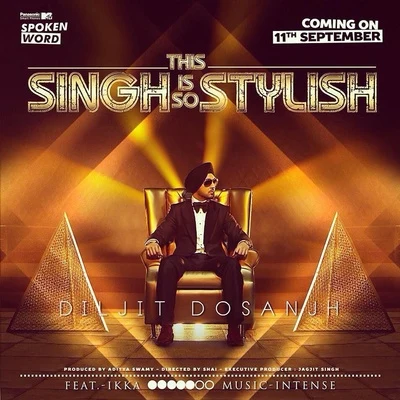 Diljit DosanjhAastha GillTanishk BagchiShashaa TirupatiJubin NautiyalBadshahAmit MishraDJ SuketuAnushka ManchandaAntara Mitra This Singh Is So Stylish