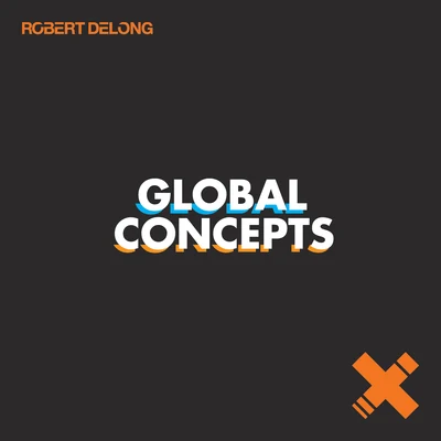 Global Concepts (Remixes) 专辑 Robert Delong