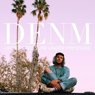 Under Pressure 專輯 DENM