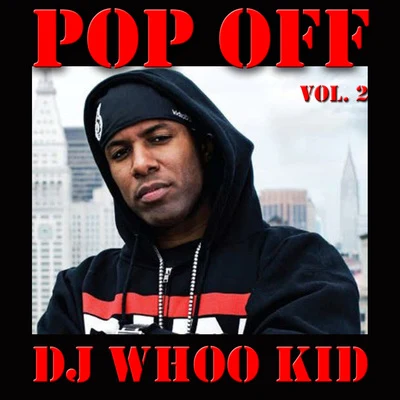 DJ Whoo Kid Pop Off, Vol. 2