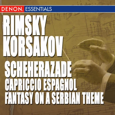 Rimsky-Korsakov: Scheherazade, Capriccio Espagnol & Fantasy on a Serbian Theme, Op. 6 專輯 Moscow Symphony Orchestra/Valery Polyansky/Alexander Ivashkin