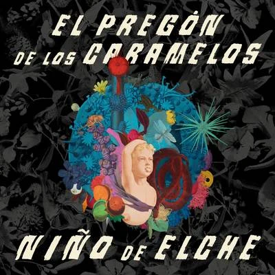 El Pregón de los Caramelos 专辑 Niño de Elche