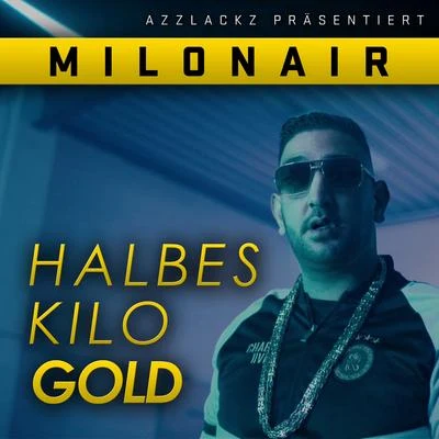 Halbes Kilo Gold 專輯 Milonair/Olek/Bonez MC/Malik Montana