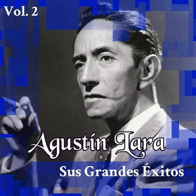 Agustin LaraMantovani Orchestra Agustín Lara - Sus Grandes Éxitos, Vol. 2