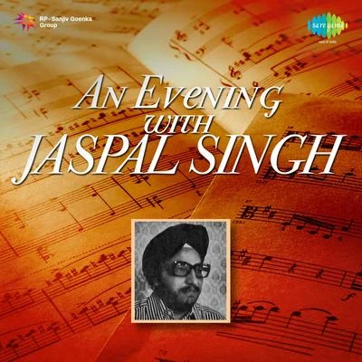 Jaspal Singh An Evening With Jaspal Singh