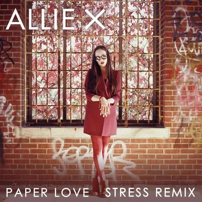 Paper Love (Stress Remix) 專輯 Allie X