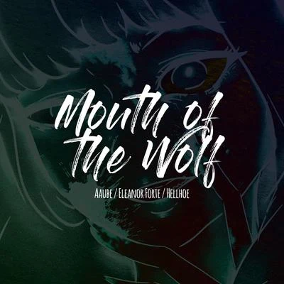 The Mouth of the Wolf (feat. Eleanor Forte) 专辑 Eleanor Forte/风眼