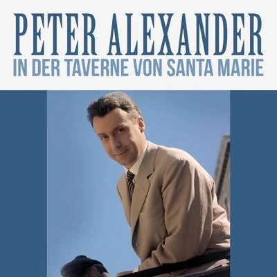 In der Taverne von Santa Marie 專輯 Peter Alexander/Peter Beil