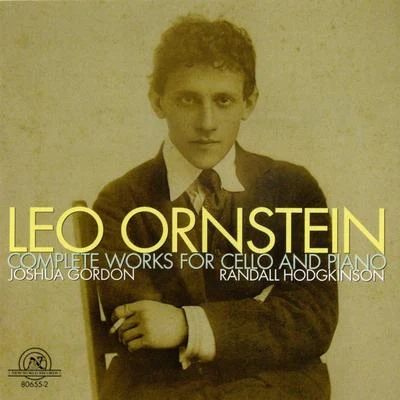 Leo Ornstein: Complete Works For Cello And Piano 專輯 Benjamin Hudson/Lois Martin/Joshua Gordon/Wayne Peterson/Carol Zeavin