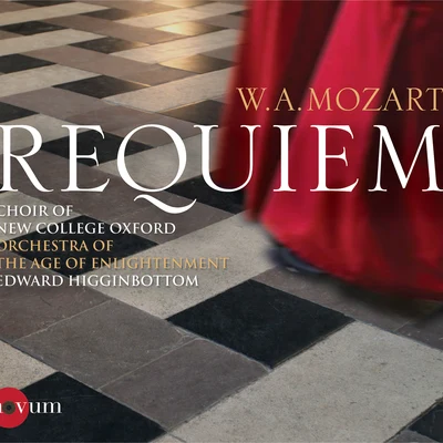 Choir of New College OxfordEdward Higginbottom Mozart: Requiem