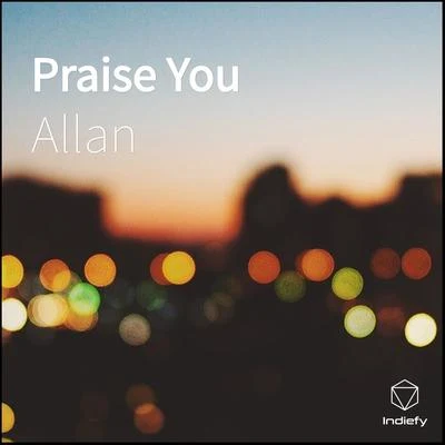 Praise You 專輯 JBeats/Allan/IcySkyy