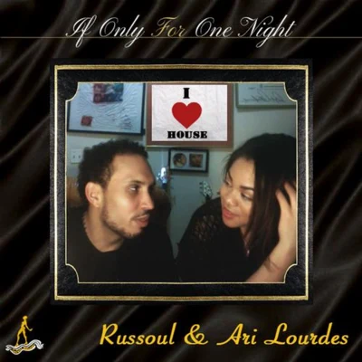 Ari LourdesRussoul If Only For One Night