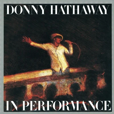 In Performance 专辑 Donny Hathaway