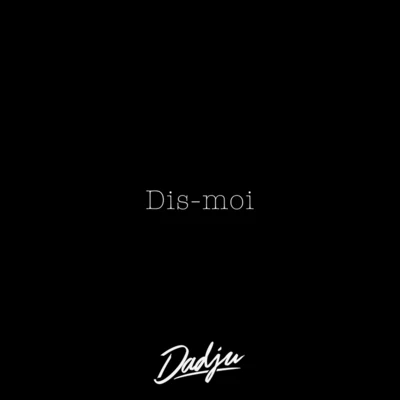 Dis-moi (Studio) 专辑 Dadju/Soolking/Ashkidd/MC Solaar/Heuss L'enfoiré