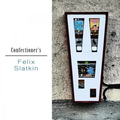 Felix Slatkin Confectioner's