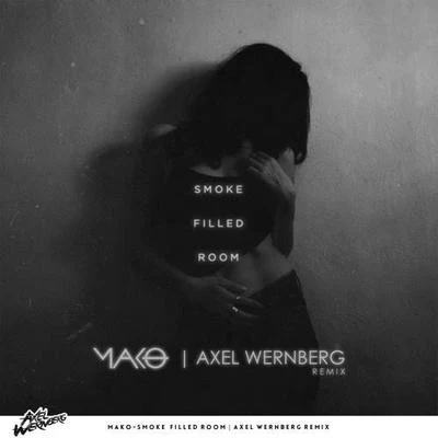 Smoke Filled Room (Axel Wernberg Remix) 专辑 Axel Wernberg