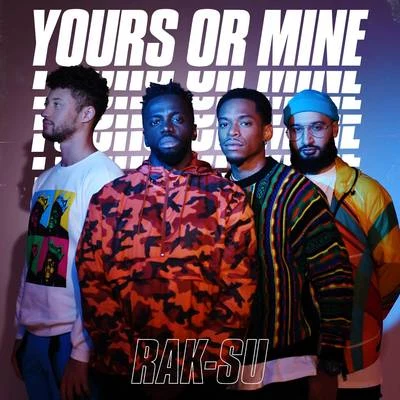 Yours or Mine 專輯 Rak-Su