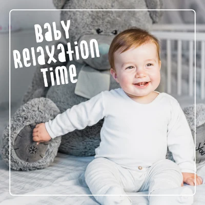 Baby Relaxation Time - Tranquil Melodies to Calm the Baby, Help Him Relax and Unwind, Music for Napping and Bathing a Baby 專輯 Baby Songs Academy